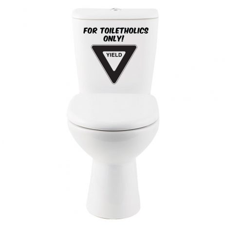 For Toiletholics Only! Sticker